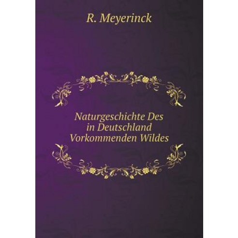Naturgeschichte Des in Deutschland Vorkommenden Wildes, Book on Demand Ltd.