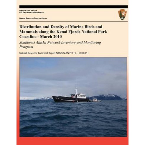 Distribution and Density of Marine Birds and Mammals Along the Kenai Fjords National Park Coastline - ..., Createspace Independent Publishing Platform