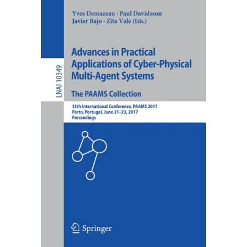 Advances in Practical Applications of Cyber-Physical Multi-Agent Systems: The Paams Collection: 15th I..., Springer