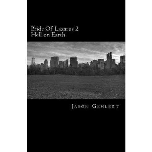Bride of Lazarus 2: Hell on Earth Paperback, Createspace Independent Publishing Platform