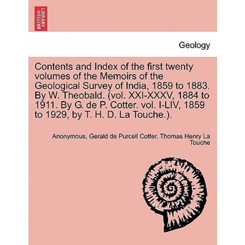 Contents and Index of the First Twenty Volumes of the Memoirs of the Geological Survey of India Paperback, British Library, Historical Print Editions
