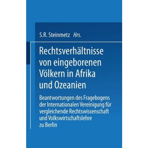 Rechtsverhaltnisse Von Eingeborenen Volkern in Afrika Und Ozeanien: Beantwortungen Des Fragebogens Der..., Springer