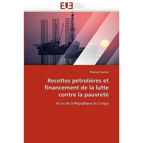 Recettes Petrolieres Et Financement de La Lutte Contre La Pauvrete, Univ Europeenne
