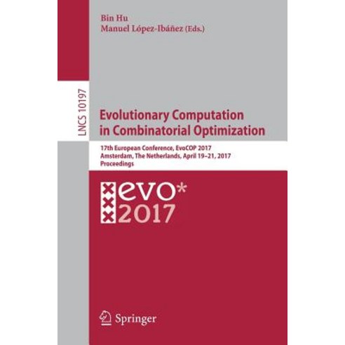 Evolutionary Computation in Combinatorial Optimization: 17th European Conference Evocop 2017 Amsterd..., Springer