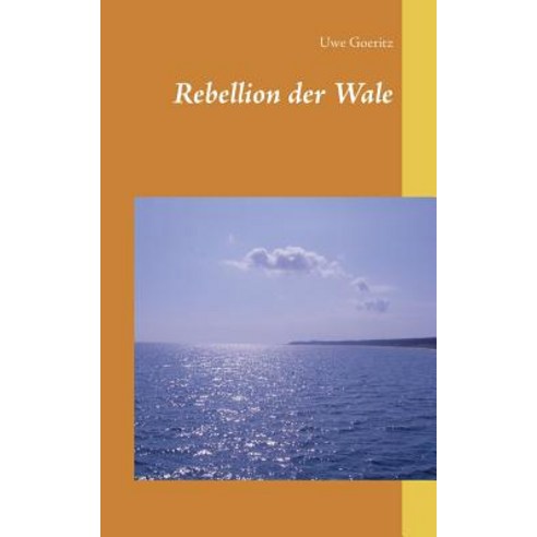 Rebellion Der Wale, Books on Demand