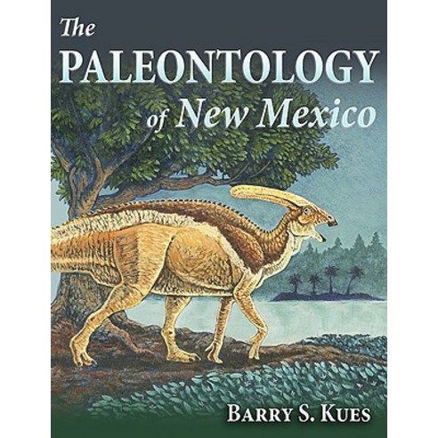 The Paleontology of New Mexico, University of New Mexico Press