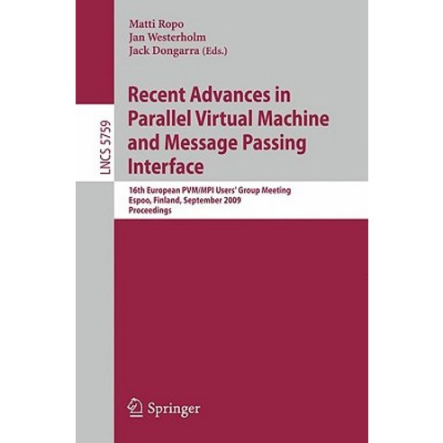 Recent Advances in Parallel Virtual Machine and Message Passing Interface: 16th European Pvm/Mpi Users..., Springer