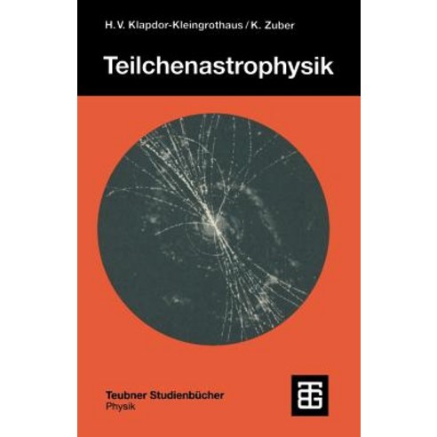 Teilchenastrophysik, Vieweg+teubner Verlag