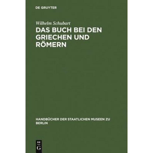 Das Buch Bei Den Griechen Und Romern, de Gruyter
