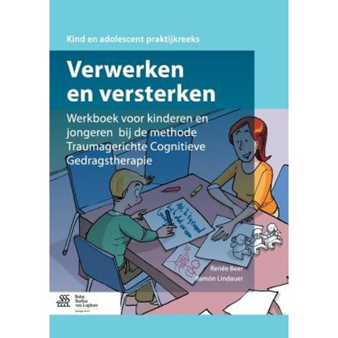 Verwerken En Versterken: Werkboek Voor Kinderen En Jongeren Bij de Methode Traumagerichte Cognitieve G..., Bohn Stafleu Van Loghum