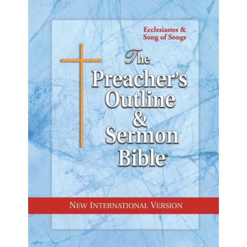 The Preacher''s Outline & Sermon Bible: Ecclesiastes & Song of Songs: New International Version Paperback, Leadership Ministries Worldwide