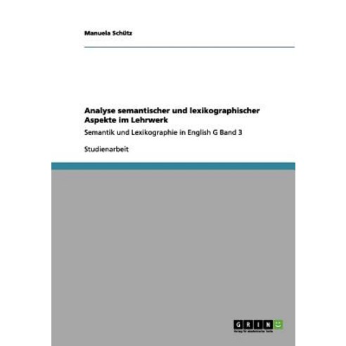 Analyse Semantischer Und Lexikographischer Aspekte Im Lehrwerk Paperback, Grin Publishing