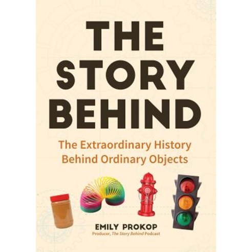The Story Behind: The Extraordinary History Behind Ordinary Objects Paperback - 기타 취미 | 쿠팡