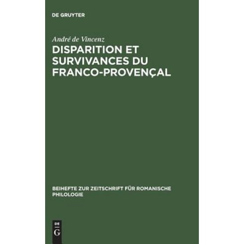 Disparition Et Survivances Du Franco-Provencal Hardcover, de Gruyter