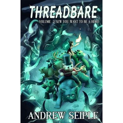 Threadbare Volume Two: Sew You Want to Be a Hero Paperback, Andrew Seiple