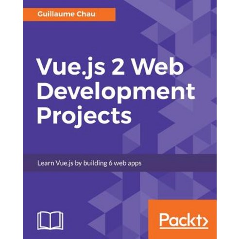 Vue.Js 2 Web Development Projects Paperback, Packt Publishing