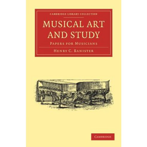 Musical Art and Study:Papers for Musicians, Cambridge University Press