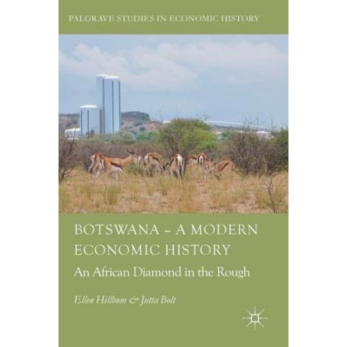 Botswana - A Modern Economic History: An African Diamond in the Rough Hardcover, Palgrave MacMillan