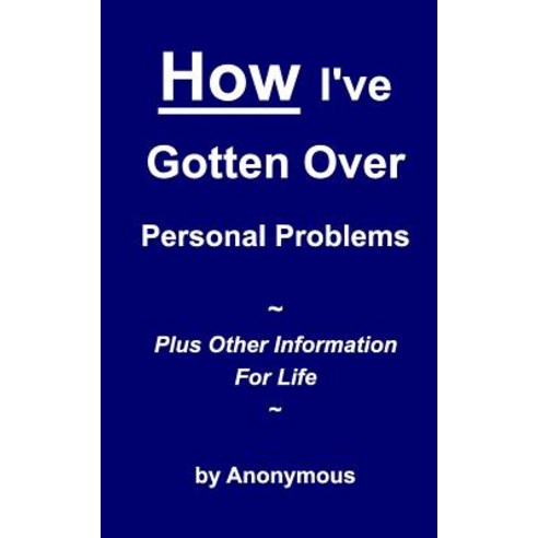 How I''ve Gotten Over Personal Problems Paperback, Blurb