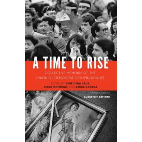 A Time to Rise: Collective Memoirs of the Union of Democratic Filipinos (Kdp) Hardcover, University of Washington Press