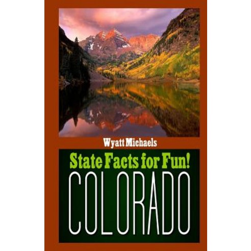 State Facts for Fun! Colorado Paperback, Createspace Independent Publishing Platform