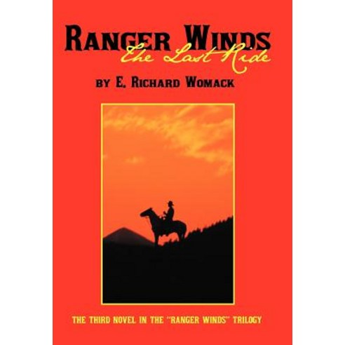 Ranger Winds: The Last Ride Hardcover, iUniverse