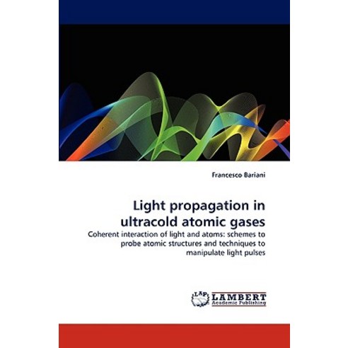 Light Propagation in Ultracold Atomic Gases Paperback, LAP Lambert Academic Publishing