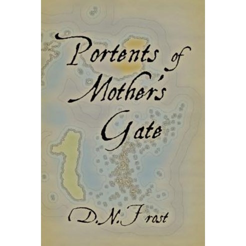 Portents of Mother''s Gate: A Story Book Paperback, Createspace Independent Publishing Platform