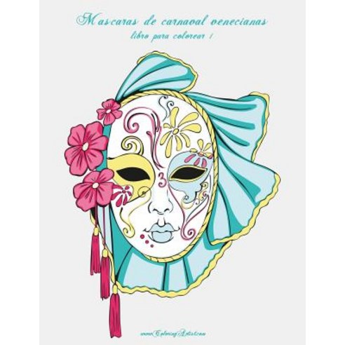 Mascaras de Carnaval Venecianas Libro Para Colorear 1 Paperback, Createspace Independent Publishing Platform