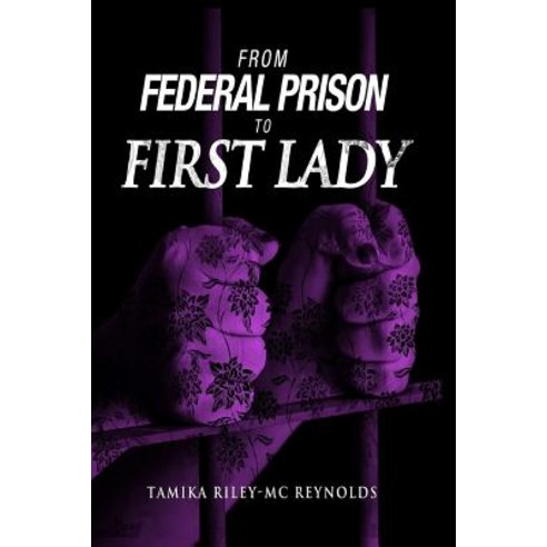 From Federal Prison to First Lady Paperback, Shadegreen Publishing