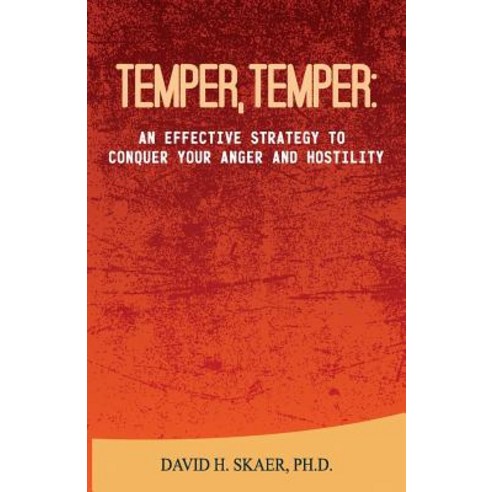 Temper Temper: : An Effective Strategy to Conquer Your Anger and Hostility Paperback, Createspace Independent Publishing Platform
