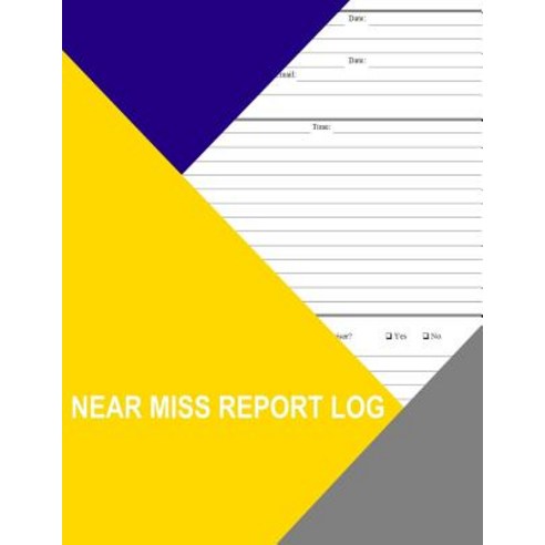 Near Miss Report Log Paperback, Createspace Independent Publishing Platform