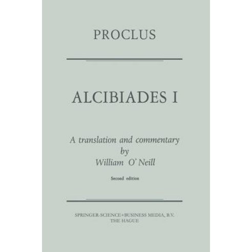 Proclus: Alcibiades I: A Translation and Commentary Paperback, Springer
