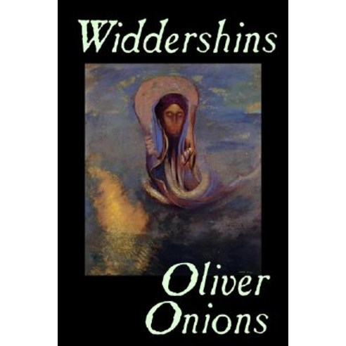 Widdershins by Oliver Onions Fiction Horror Fantasy Classics Hardcover, Aegypan