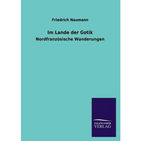 Im Lande Der Gotik Paperback, Salzwasser-Verlag Gmbh