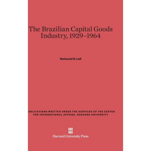 The Brazilian Capital Goods Industry 1929-1964 Hardcover, Harvard University Press