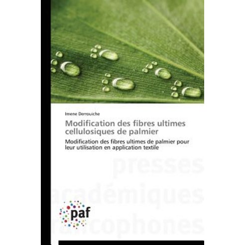 Modification Des Fibres Ultimes Cellulosiques de Palmier Paperback, Omniscriptum
