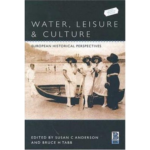 Water Leisure and Culture: European Historical Perspectives Hardcover, Bloomsbury Publishing PLC