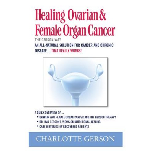 Healing Ovarian & Female Organ Cancer Paperback, Gerson Health Media