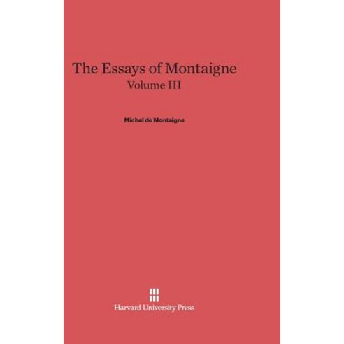 The Essays of Montaigne Volume III Hardcover, Harvard University Press