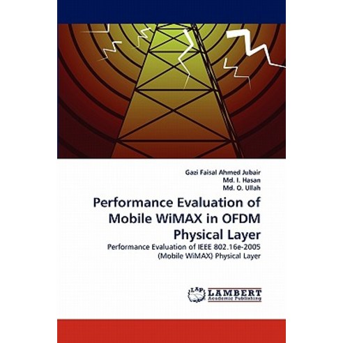 Performance Evaluation of Mobile Wimax in Ofdm Physical Layer Paperback, LAP Lambert Academic Publishing