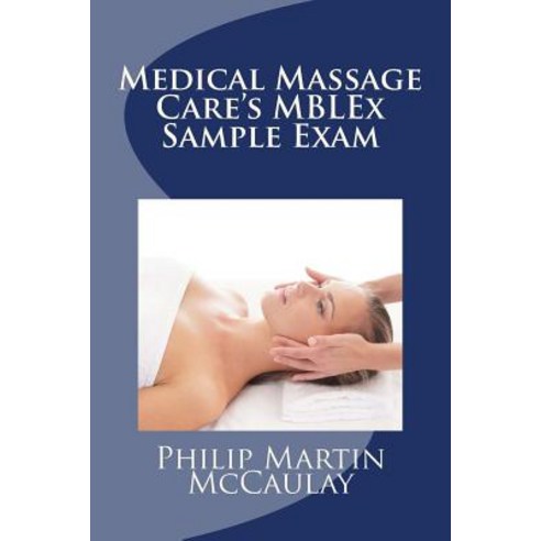 Medical Massage Care''s Mblex Sample Exam Paperback, Createspace Independent Publishing Platform