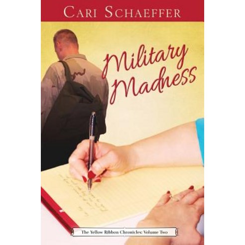 Military Madness: The Yellow Ribbon Chronicles: Volume Two Paperback, Createspace Independent Publishing Platform