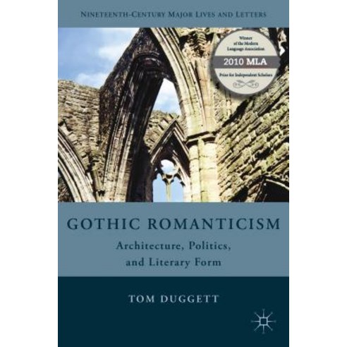 Gothic Romanticism: Architecture Politics and Literary Form Paperback, Palgrave MacMillan