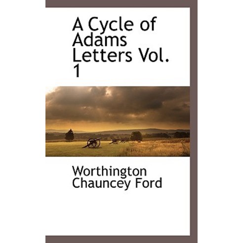 A Cycle of Adams Letters Vol. 1 Paperback, BCR (Bibliographical Center for Research)