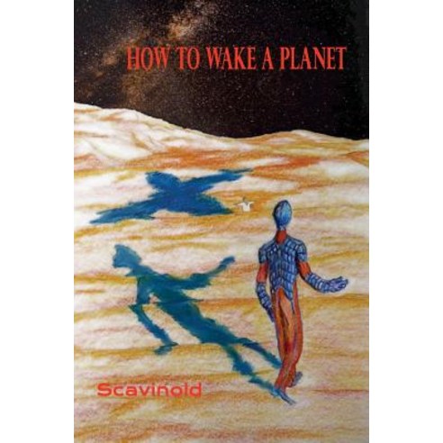 How to Wake a Planet Paperback, Createspace Independent Publishing Platform