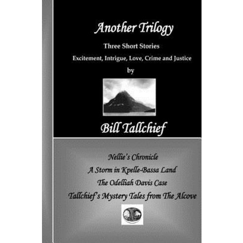 Another Trilogy: Tallchief''s Mystery Tales from the Alcove Paperback, Createspace Independent Publishing Platform