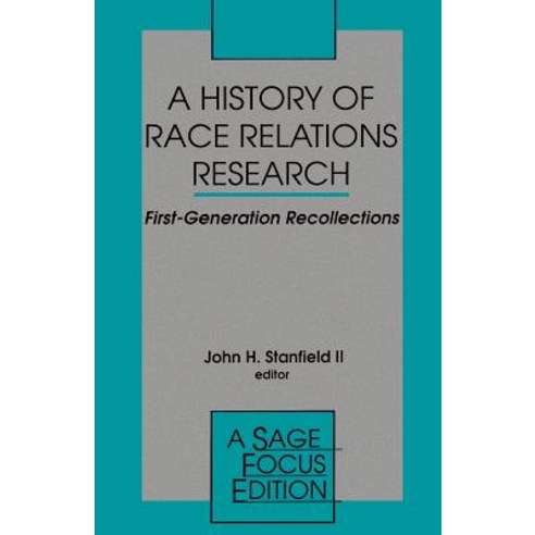 A History of Race Relations Research: First Generation Recollections Paperback, Sage Publications, Inc