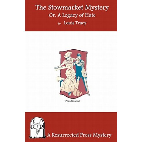 The Stowmarket Mystery: Or a Legacy of Hate Paperback, Resurrected Press