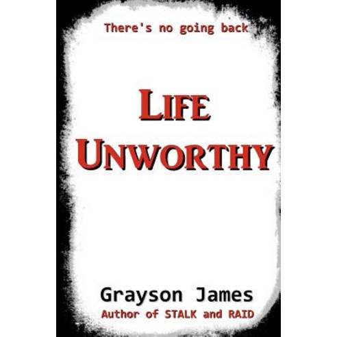 Life Unworthy Paperback, Createspace